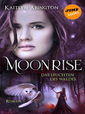 cover image of Moonrise--Das Leuchten des Waldes